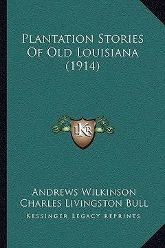 portada plantation stories of old louisiana (1914) (en Inglés)