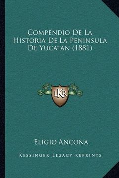 portada Compendio de la Historia de la Peninsula de Yucatan (1881)
