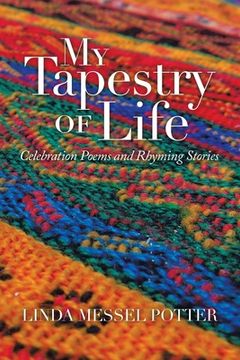 portada My Tapestry of Life: Celebration Poems and Rhyming Stories