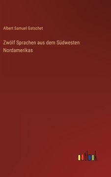 portada Zwölf Sprachen aus dem Südwesten Nordamerikas (in German)