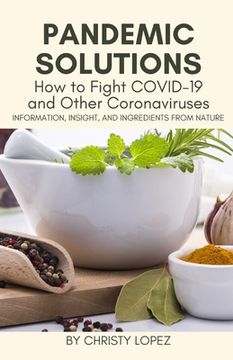 portada Pandemic Solutions: How to Fight COVID- 19 and Other Coronaviruses (in English)