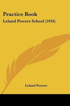 portada practice book: leland powers school (1916) (en Inglés)