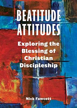 portada Beatitude Attitudes: Exploring the Blessing of Christian Discipleship (in English)