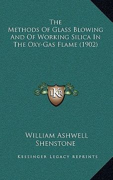 portada the methods of glass blowing and of working silica in the oxy-gas flame (1902) (in English)