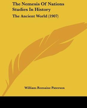 portada the nemesis of nations studies in history: the ancient world (1907) (en Inglés)