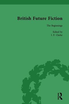 portada British Future Fiction, 1700-1914, Volume 1