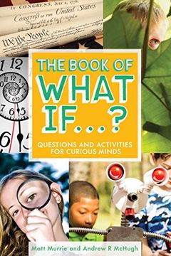 portada The Book of What If...?: Questions and Activities for Curious Minds