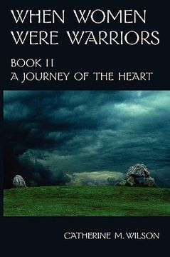 portada When Women Were Warriors Book ii: A Journey of the Heart: Volume 2 (en Inglés)