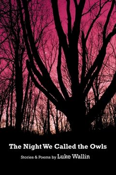 portada The Night We Called the Owls: Stories and Poems (en Inglés)