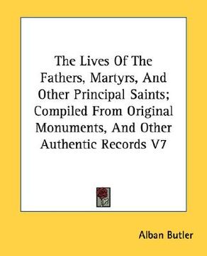 portada the lives of the fathers, martyrs, and other principal saints; compiled from original monuments, and other authentic records v7