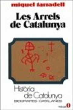 portada Les arrels de Catalunya (Introducció) (Hta. de Catalunya. Biografies Catalanes)