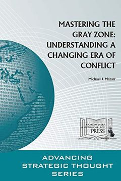 portada Mastering the Gray Zone: Understanding a Changing era of Conflict (en Inglés)
