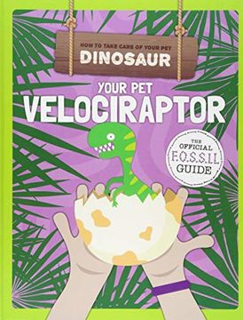 portada Your pet Velociraptor (How to Take Care of Your pet Dinosaur) 