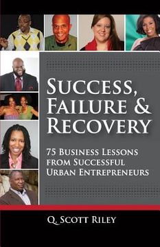 portada Success, Failure & Recovery: 75 Business Lessons From Successful Urban Entrepreneurs (en Inglés)