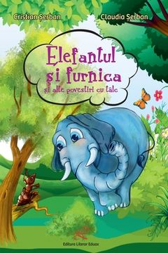 portada Elefantul si furnica: si alte povestiri cu talc (Romanian Edition) (in Romanche)