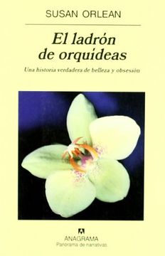 El Ladron de Orquideas: Una Historia Verdadera de Belleza y Obses ion (in Spanish)