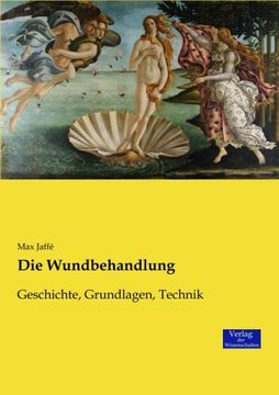 portada Die Wundbehandlung: Geschichte, Grundlagen, Technik (German Edition)