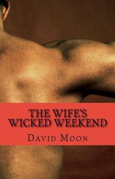 portada The Wife's Wicked Weekend: The Complete Series (en Inglés)