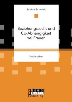 portada Beziehungssucht und Co-Abhängigkeit bei Frauen (German Edition)