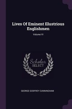 portada Lives Of Eminent Illustrious Englishmen; Volume VI