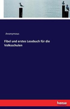 portada Fibel und erstes Lesebuch für die Volksschulen (in German)