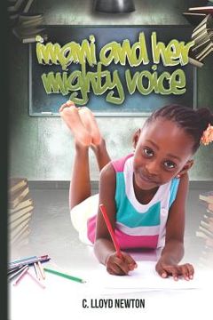 portada Imani and Her Mighty Voice: "That's it!" she said to herself. "All I had to do was speak up!" (en Inglés)