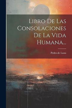 portada Libro de las Consolaciones de la Vida Humana. (in Spanish)