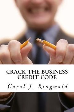 portada Crack the Business Credit Code: Discover the Secrets and Power of Business Credit (en Inglés)