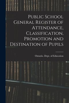 portada Public School General Register of Attendance, Classification, Promotion and Destination of Pupils (en Inglés)
