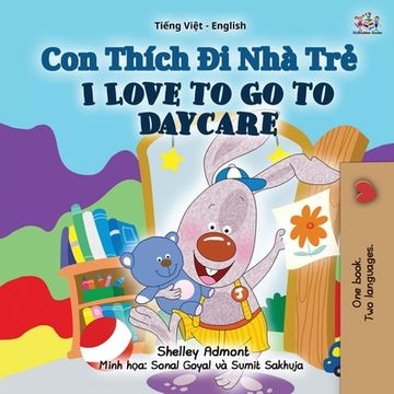 portada I Love to Go to Daycare (Vietnamese English Bilingual Book for Kids) (in Vietnamita)