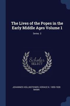 portada The Lives of the Popes in the Early Middle Ages Volume 1; Series 2