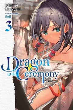 portada Dragon and Ceremony, Vol. 3 (Light Novel): God's Many Forms (en Inglés)