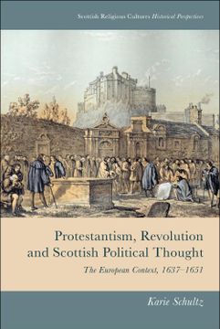portada Protestantism, Revolution and Scottish Political Thought: The European Context, 1637-1651 (en Inglés)