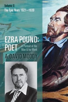 portada Ezra Pound: Poet: Volume ii: The Epic Years (en Inglés)