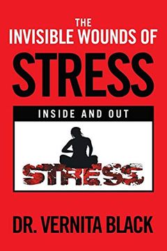 portada The Invisible Wounds of Stress: Inside and out (en Inglés)