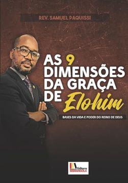 portada AS 9 DIMENSÕES DA GRAÇA DE ELOHIM - Samuel Paquissi: Bases da Vida e Poder do Reino de Deus (en Portugués)