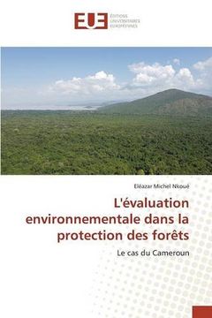 portada L'évaluation environnementale dans la protection des forêts: Le cas du Cameroun (French Edition)