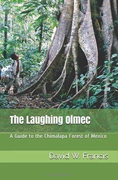portada The Laughing Olmec: A Guide to the Chimalapa Forest of Mexico (en Inglés)