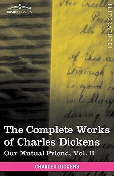 portada the complete works of charles dickens (in 30 volumes, illustrated): our mutual friend, vol. ii (in English)