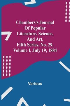 portada Chambers's Journal of Popular Literature, Science, and Art, Fifth Series, No. 29, Volume I, July 19, 1884