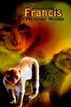 portada francis, a pet spider monkey (en Inglés)