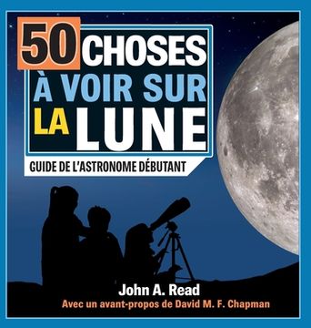 portada 50 choses à voir sur la Lune: Guide de l'astronome débutant (en Francés)