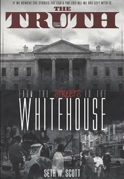 portada The Truth: From the Streets to the White House (en Inglés)