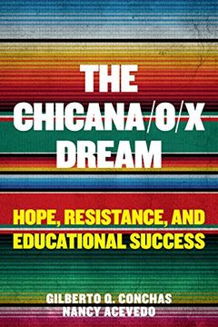 portada The Chicana/O/X Dream: Hope, Resistance and Educational Success