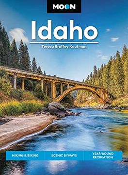 portada Moon Idaho: Hiking & Biking, Scenic Byways, Year-Round Recreation (Travel Guide) (en Inglés)