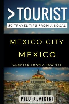 portada Greater Than a Tourist - Mexico City Mexico: 50 Travel Tips from a Local (en Inglés)