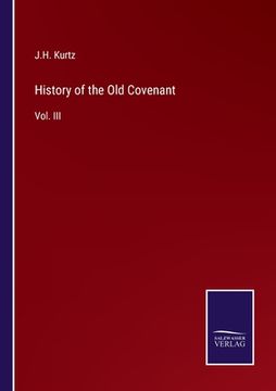 portada History of the Old Covenant: Vol. III