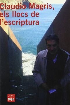 portada claudio magris els llocs de l ` escriptura per-2 (in Spanish)