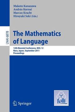 portada the mathematics of language: 12th biennial conference, mol 12, nara, japan, september 6-8, 2011, proceedings (en Inglés)