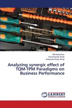 portada Analyzing synergic effect of TQM-TPM Paradigms on Business Performance (in English)